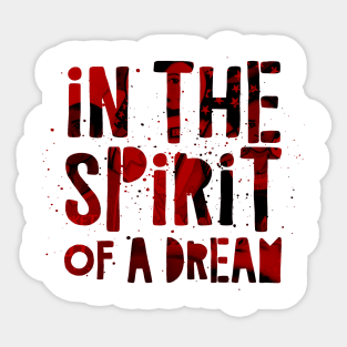 In The Spirit Of A Dream Sticker